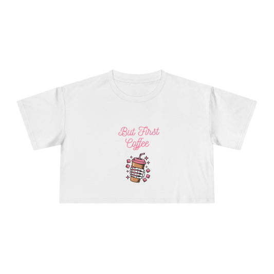 But First Coffee Women's Crop Tee, Cute Coffee Shirt, Casual Style, Gift for Coffee Lovers, Summer Fashion, Trendy Crop Top